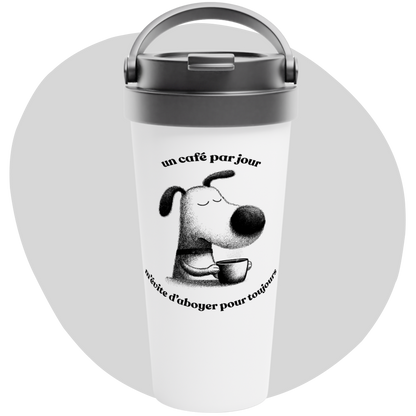 Humorous 15 oz Stainless Steel Tumbler – Dog with Coffee Cup and Quote